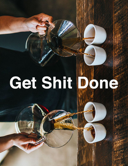 7 - Get Shit Done