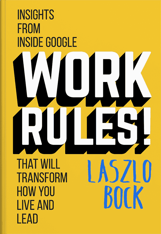 WORK RULES! by Laszlo Bock